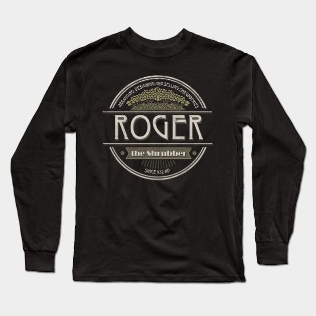 Roger the Shrubber Long Sleeve T-Shirt by kg07_shirts